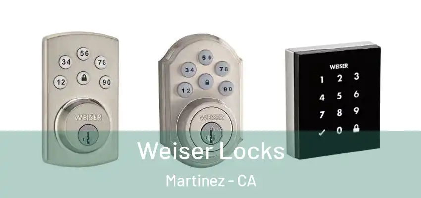  Weiser Locks Martinez - CA